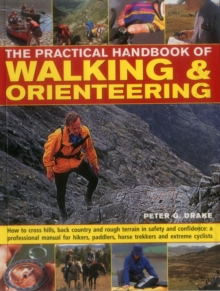 Image for The practical handbook of walking & orienteering  : how to cross hills, back country and rough terrain in safety and confidence