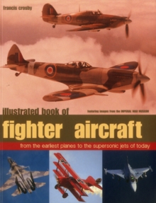 Image for Illustrated book of fighter aircraft  : from the earliest planes to the supersonic jets of today
