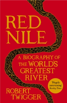 Image for Red Nile  : a biography of the world's greatest river