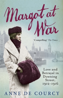 Image for Margot at war  : love and betrayal in Downing Street, 1912-16