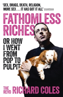 Image for Fathomless riches, or, How I went from pop to pulpit