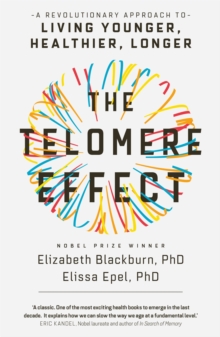 Image for The telomere effect  : a revolutionary approach to living younger, healthier, longer