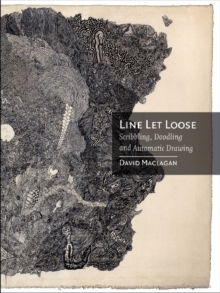 Image for Line let loose  : scribbling, doodling and automatic drawing