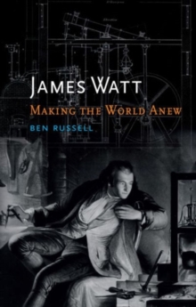 Image for James Watt  : making the world anew