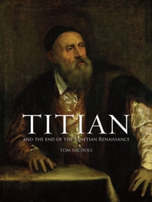 Image for Titian and the End of the Venetian Renaissance