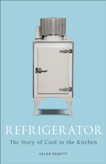 Image for Refrigerator: the story of cool in the kitchen