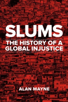 Image for Slums  : the history of a global injustice