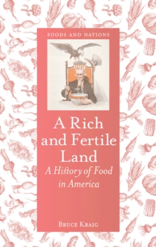 Image for A rich and fertile land: a history of food in America