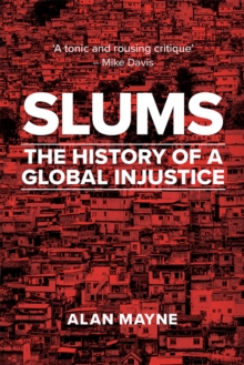 Image for Slums: the history of a global injustice