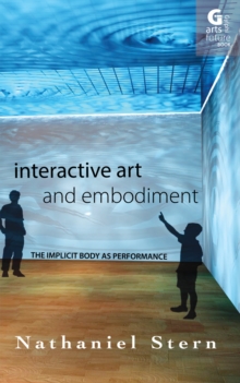 Image for Interactive art and embodiment: the implicit body