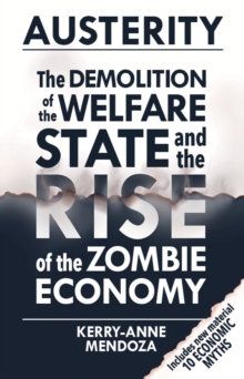 Image for Austerity  : the demolition of the welfare state and the rise of the zombie economy