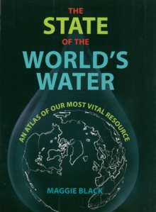 Image for The state of the world's water  : an altas of our most vital resource