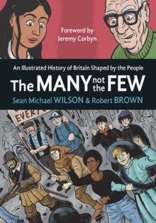 Image for The many not the few  : an illustrated history of Britain shaped by the people