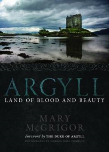 Image for Argyll : Land of Blood and Beauty