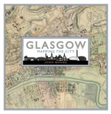 Image for Glasgow: Mapping the City