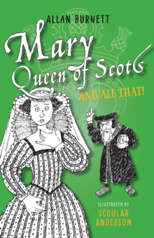 Image for Mary Queen of Scots and All That