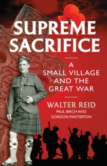 Image for Supreme sacrifice: a small village and the Great War