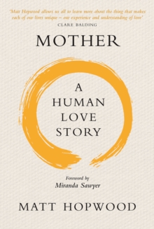 Image for Mother  : a human love story