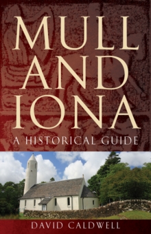 Mull and Iona: A Historical Guide