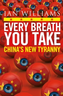 Every Breath You Take – Featured in The Times and Sunday Times: China’s New Tyranny