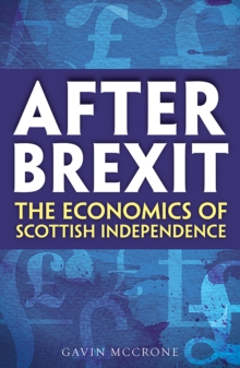 After Brexit: The Economics of Scottish Independence