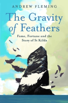 The Gravity of Feathers - Fleming, Andrew