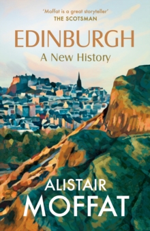 Edinburgh: A New History - Moffat, Alistair