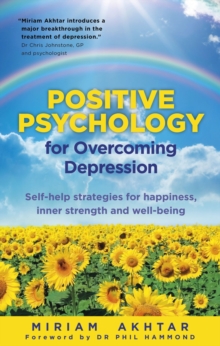 Image for Positive psychology for overcoming depression  : self-help strategies for happiness, inner strength and well-being