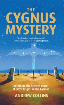 Image for The Cygnus mystery: unlocking the ancient secret of life's origins in the cosmos
