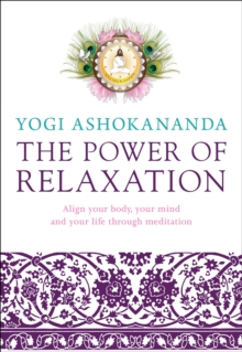 Image for The power of relaxation  : align your body, your mind and your life through meditation