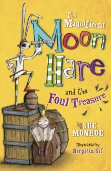 Image for The magnificent Moon Hare and the foul treasure