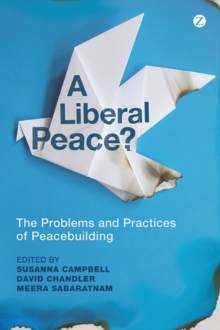 Image for A liberal peace?: the problems and practices of peacebuilding