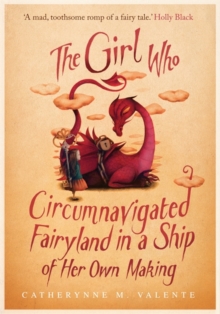 Image for The Girl Who Circumnavigated Fairyland in a Ship of Her Own Making