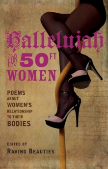 Image for Hallelujah for 50ft women: poems about women's relationship to their bodies