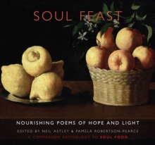 Image for Soul feast: nourishing poems of hope & light : a companion anthology to soul food