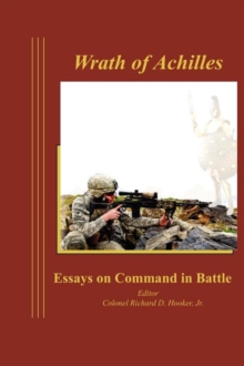 Image for Wrath of Achilles : Essays on Command in Battle