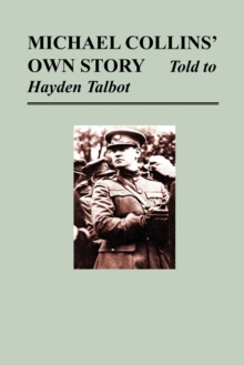 Image for Michael Collins' Own Story - Told to Hayden Talbot