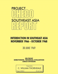 Image for Project CHECO Southeast Asia Study : Interdiction in Southeast Asia, November 1966 - October 1968