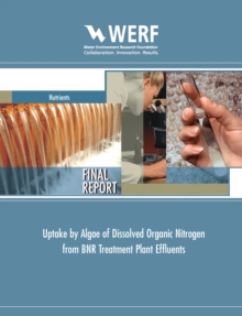 Image for Uptake by Algae of Dissolved Organic Nitrogen from BNR Treatment Plant Effluents
