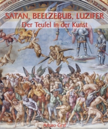 Image for Satan, Beelzebub, Luzifer - Der Teufel in Der Kunst