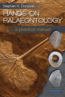 Hands-on Palaeontology: A Practical Manual
