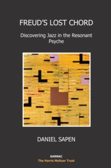 Freud’s Lost Chord: Discovering Jazz in the Resonant Psyche