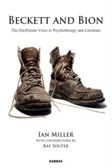 Image for Beckett and Bion  : the (im)patient voice in psychotherapy and literature
