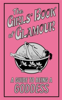 Image for The girls' book of glamour: a guide to being a goddess