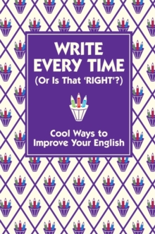 Image for Write every time (or is that 'right'?): cool ways to improve your English