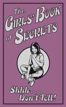 Image for The girls' book of secrets: shhh-- don't tell!