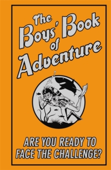 Image for The boys' book of adventure: are you ready to face the challenge?