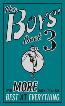 Image for The boys' book 3: even more ways to be the best at everything.