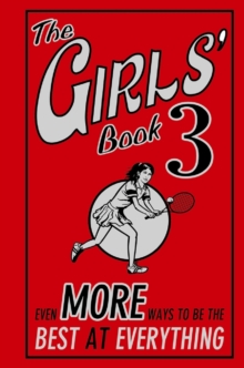Image for The girls' book 3: even more ways to be the best at everything