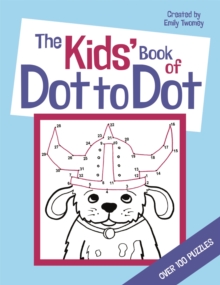 Image for The Kids' Book of Dot to Dot